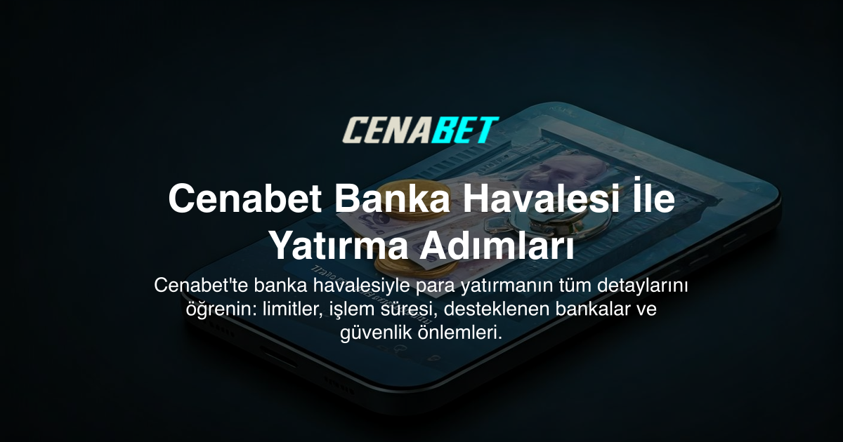 Cenabet Banka Havalesi İle Yatırma Adımları