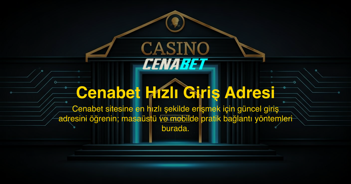 Cenabet Hızlı Giriş Adresi