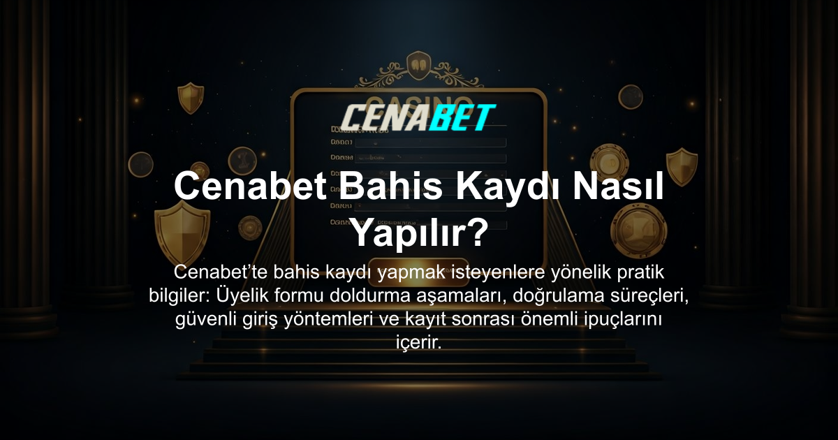 Cenabet Bahis Kaydı Nasıl Yapılır?