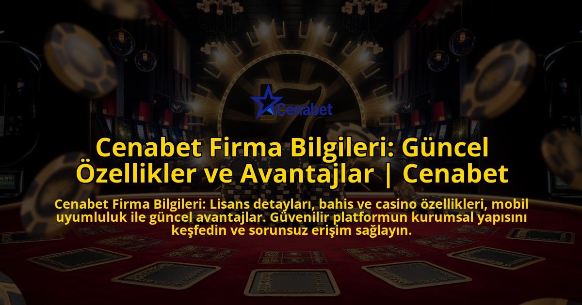Cenabet-Firma-Bilgileri-Guncel-Ozellikler-ve-Avantajlar-Cenabet-overlay-1769378519.jpg