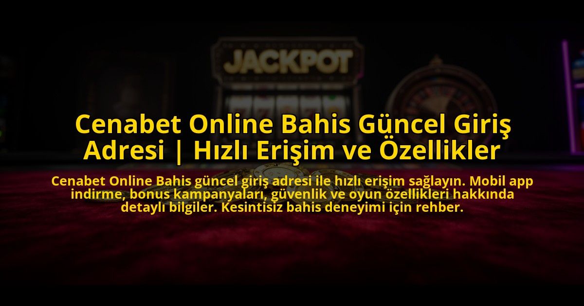 Cenabet-Online-Bahis-Guncel-Giris-Adresi-Hizli-Erisim-ve-Ozellikler-overlay-1773618269.jpg