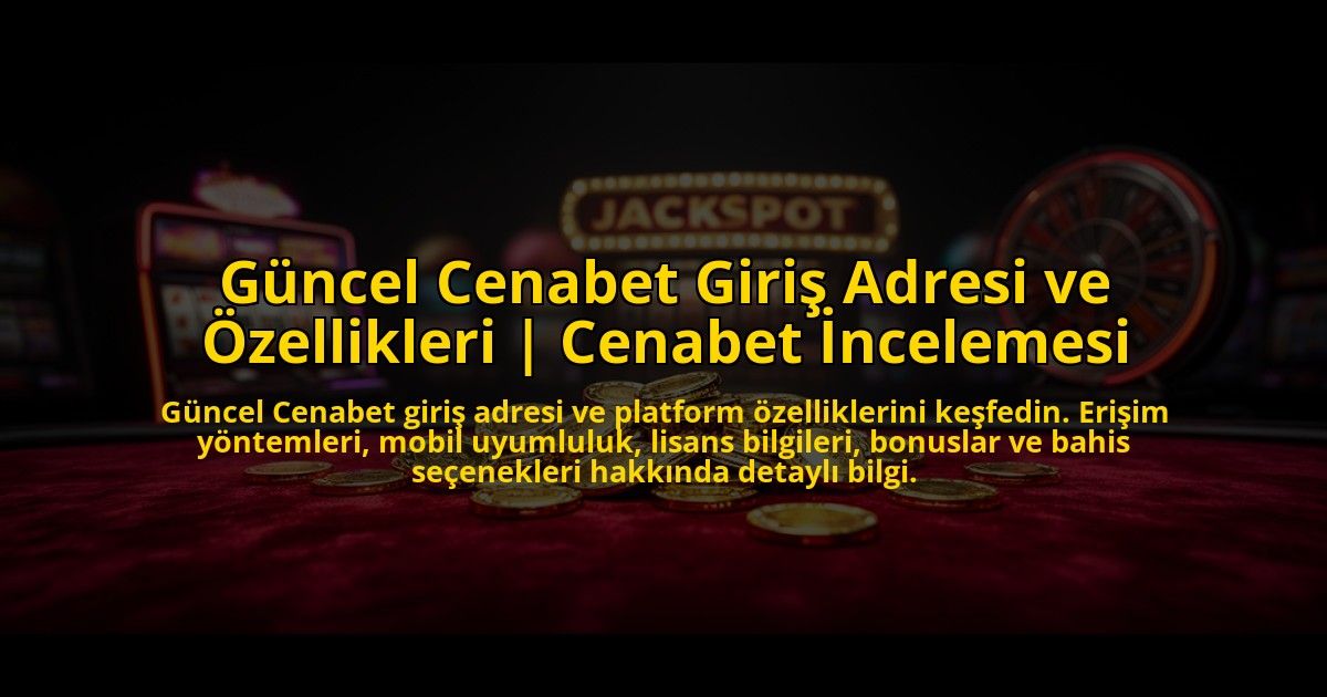 Guncel-Cenabet-Giris-Adresi-ve-Ozellikleri-Cenabet-Incelemesi-overlay-1772818625.jpg