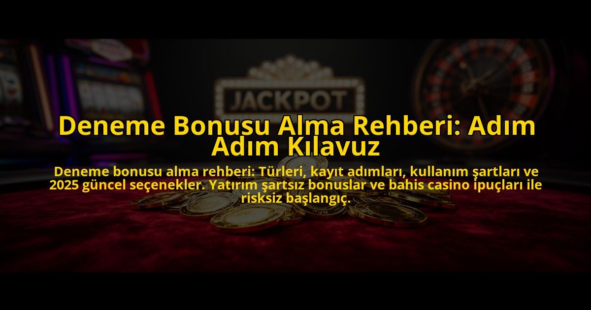 Deneme-Bonusu-Alma-Rehberi-Adim-Adim-Kilavuz-overlay-1776036267.jpg